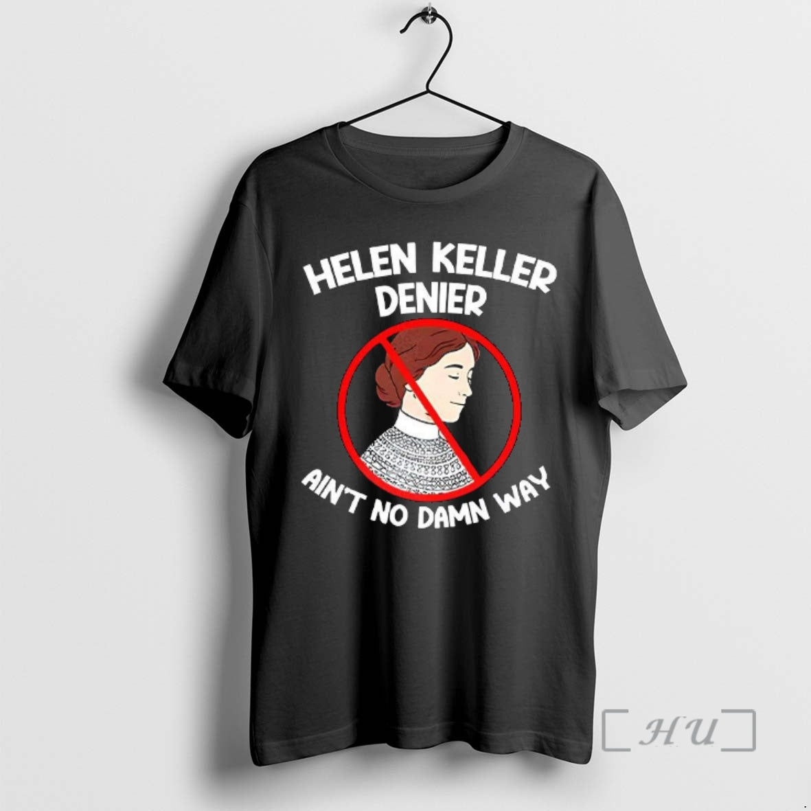Officials Helen Keller Deiner Aint No Damn Way Ban T-Shirts, Hoodie, Sweatshirt | AU18TeeNovaLab.com
