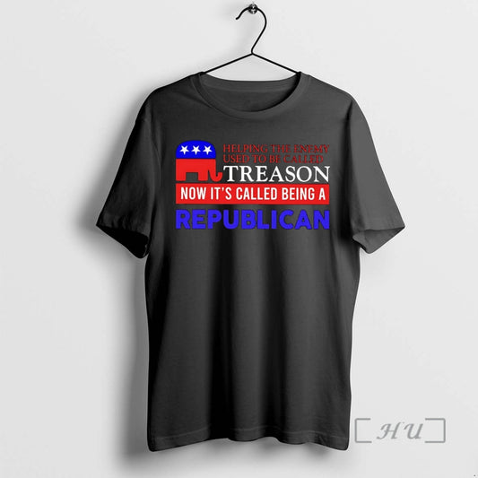 Officials Helping The Enemy Used To Be Called Treason Now Called Being A Republican Premium T-Shirts, Hoodie, Sweatshirt