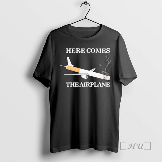 Officials Here Comes The Airplane Cigarette Meme T-Shirts, Hoodie, Sweatshirt | AU18TeeNovaLab.com