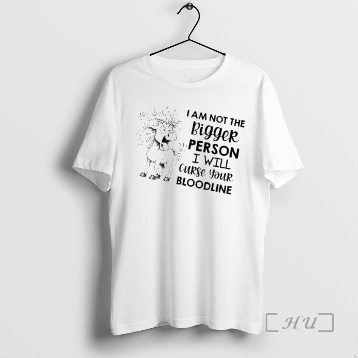 Officials Horse I Am Not The Bigger Person I Will Curse Your Bloodline Premium T-Shirts, Hoodie, Sweatshirt