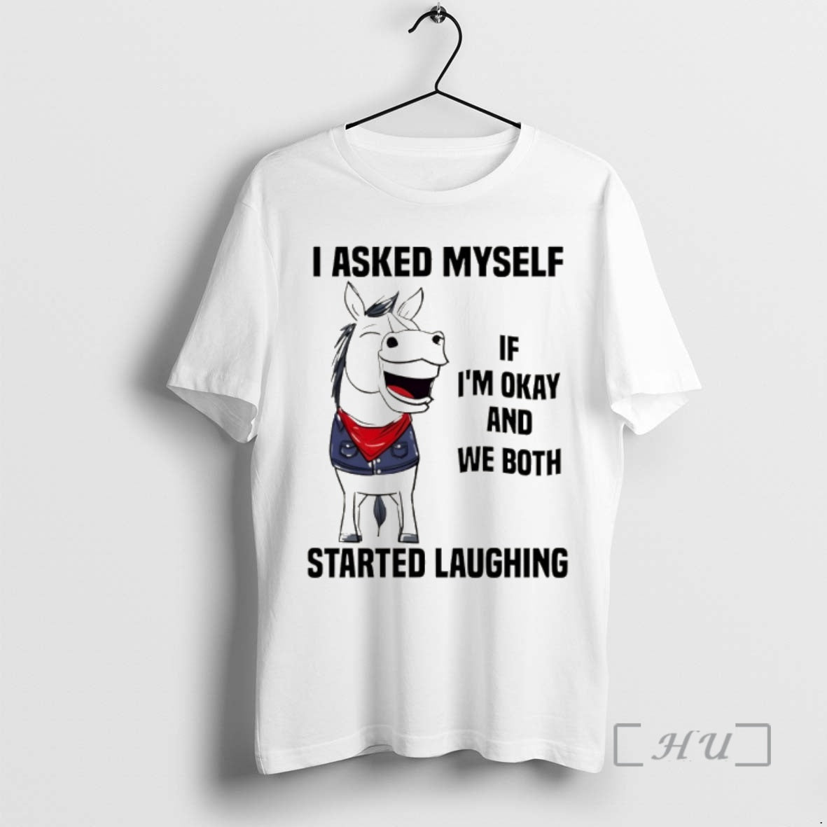 Officials Horse I Asked Myself If Im Okay And We Both Started Laughing Premium T-Shirts, Hoodie, Sweatshirt