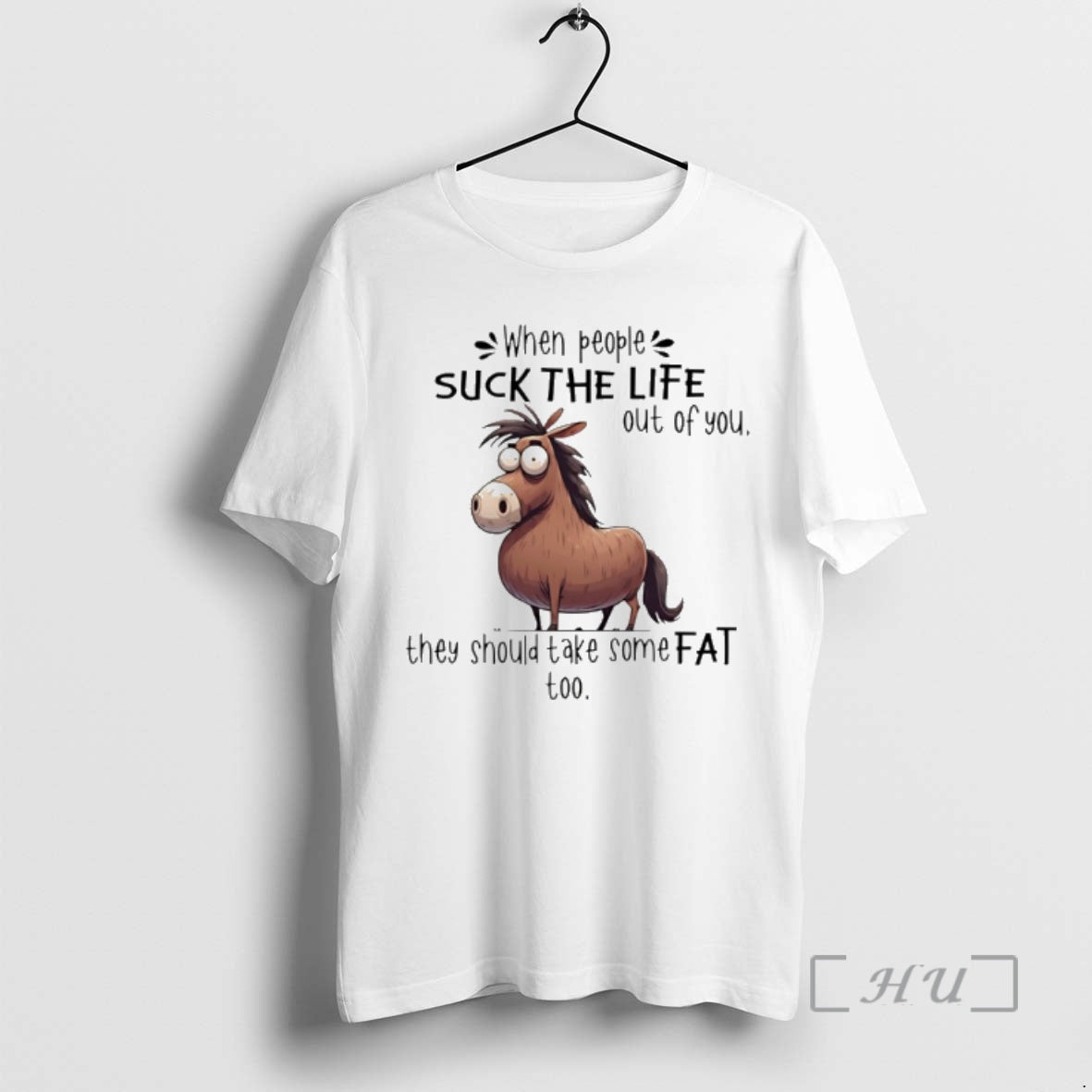 Officials Horse When People Suck The Life Out Of You They Should Take Some Fat T-Shirts, Hoodie, Sweatshirt