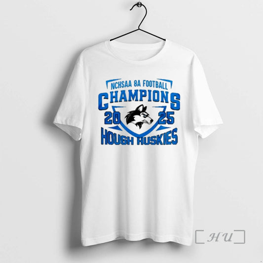 Officials Hough Huskies Nchsaa 8a State Champions 2025 T-Shirts, Hoodie, Sweatshirt | AU18TeeNovaLab.com