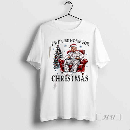Officials Humorous Trump I Will Be Home For Christmas T-Shirts, Hoodie, Sweatshirt | AU18TeeNovaLab.com