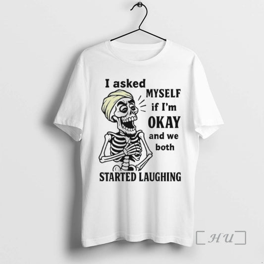 Officials I Asked Myself If Im Okay And We Both Started Laughing Premium T Shirts Hoodie, Sweatshirt | AU18TeeNovaLab.com