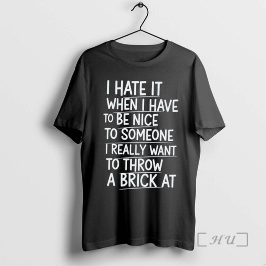 Officials I Hate It When I Have To Be Nice To Someone I Really Want T-Shirts, Hoodie, Sweatshirt | AU18TeeNovaLab.com