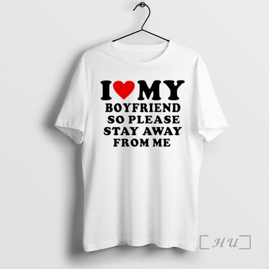 Officials I Love My Boyfriend So Please Stay Away From Me Graphic Premium T Shirts Hoodie, Sweatshirt | AU18TeeNovaLab.com