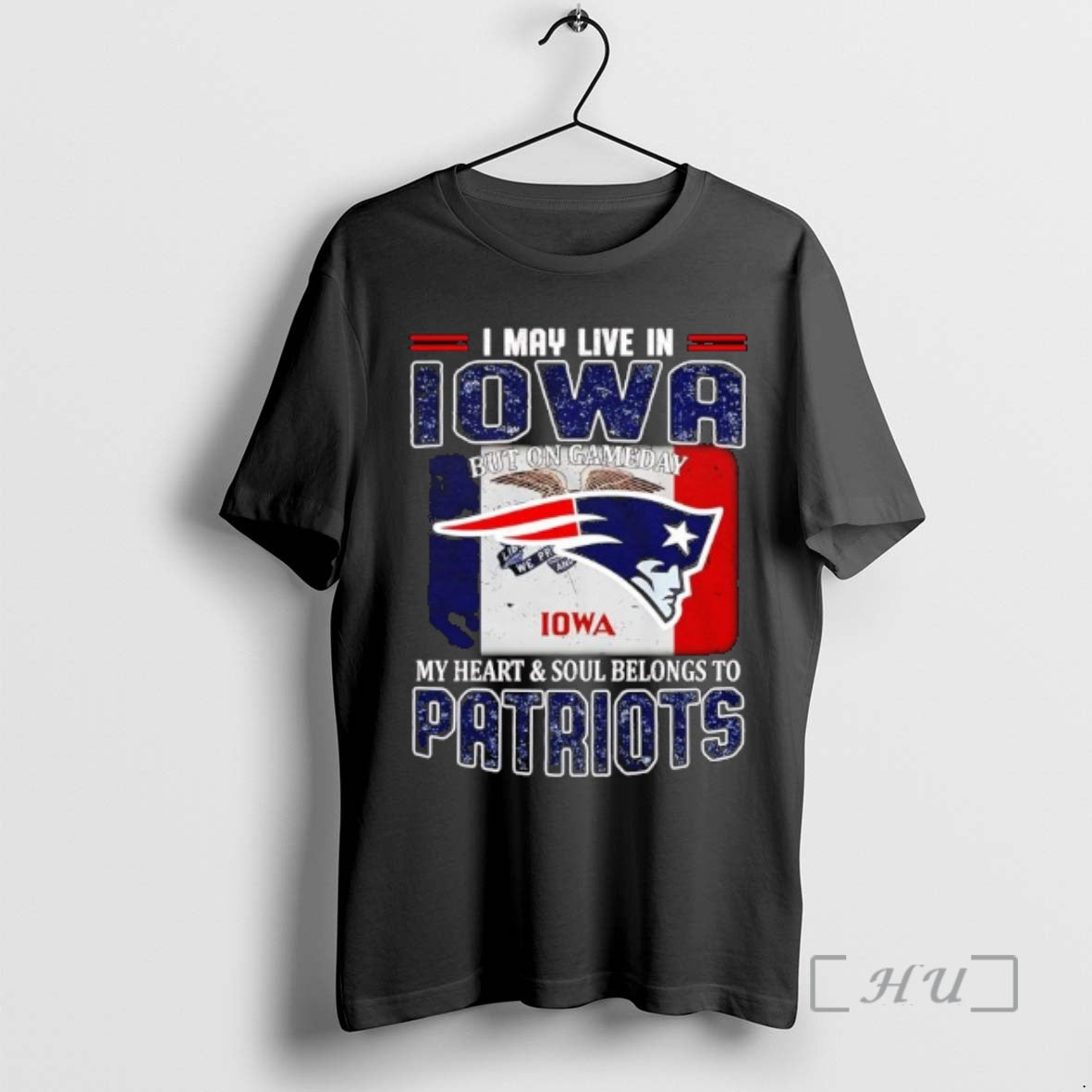 I May Live In Iowa But On Gameday My Heart Soul Belongs To Patriots