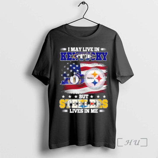 Officials I May Live In Kentucky But Steelers Lives In Me Premium T Shirts Sweater