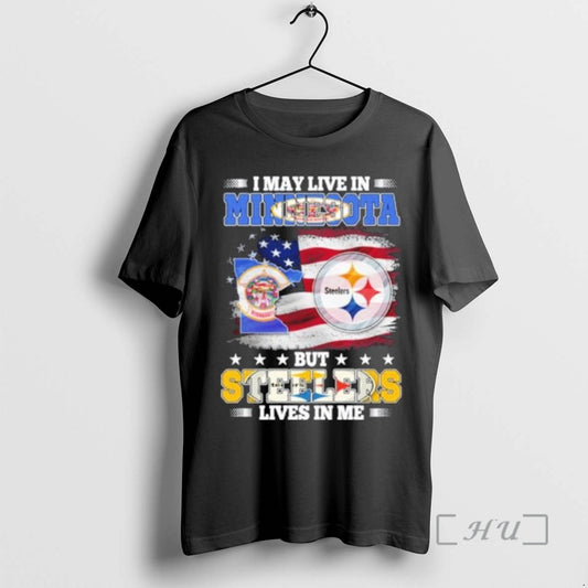 Officials I May Live In Minnesota But Steelers Lives In Me Premium T Shirts Sweater