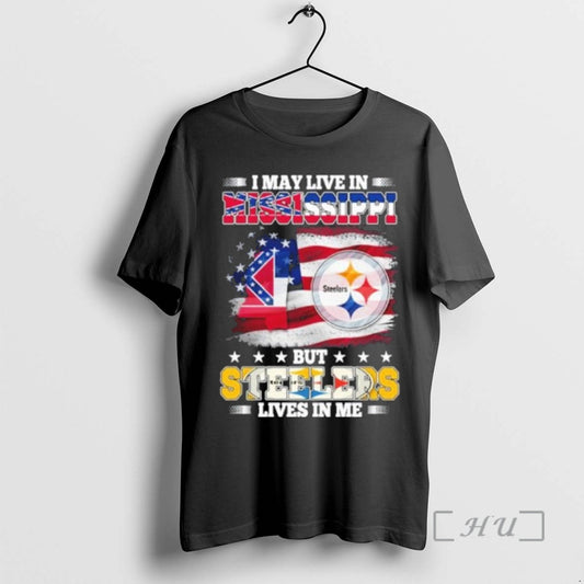 Officials I May Live In Mississippi But Steelers Lives In Me Premium T Shirts Sweater