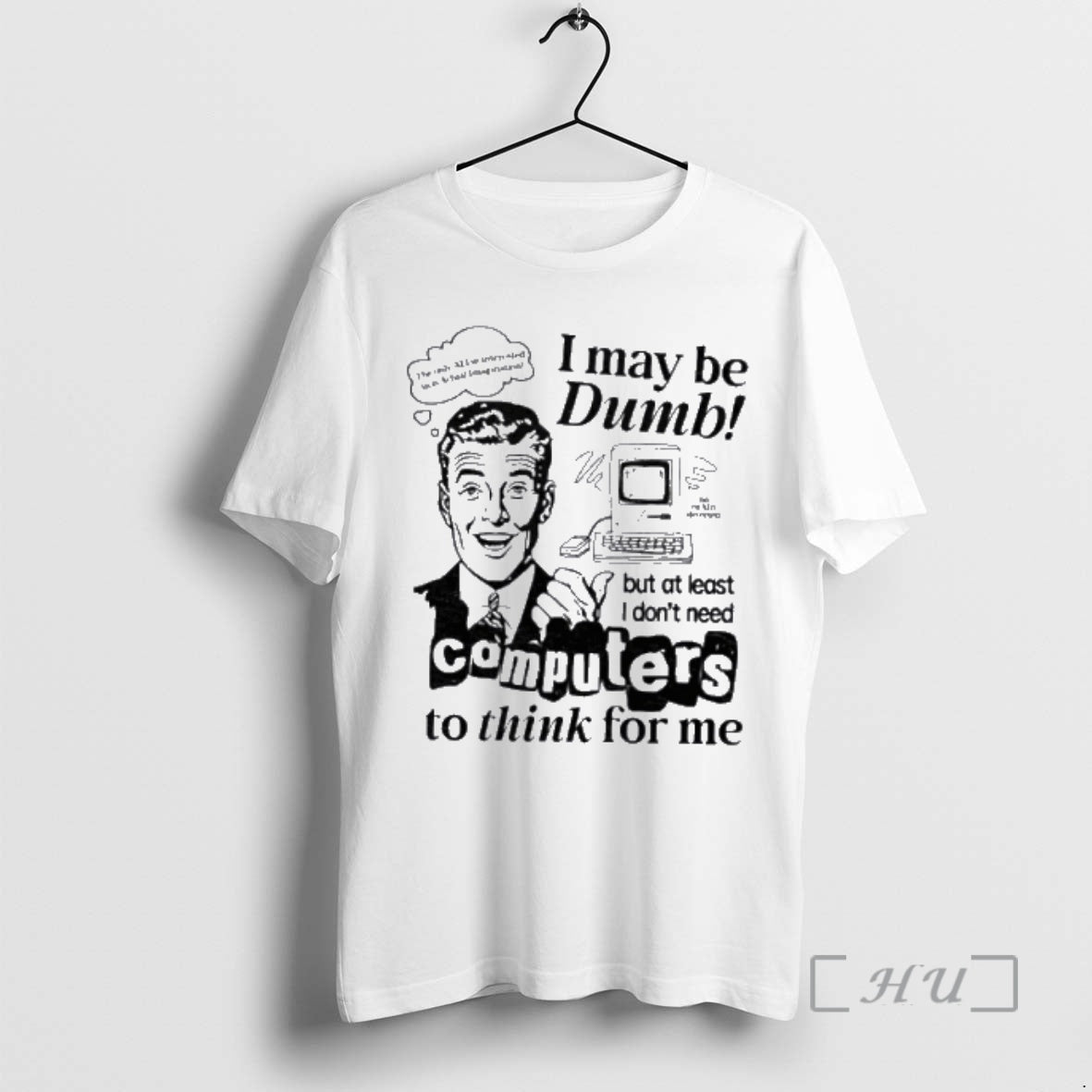 Officials I May Be Dumb Computers To Think For Me T-Shirts, Hoodie, Sweatshirt | AU18TeeNovaLab.com