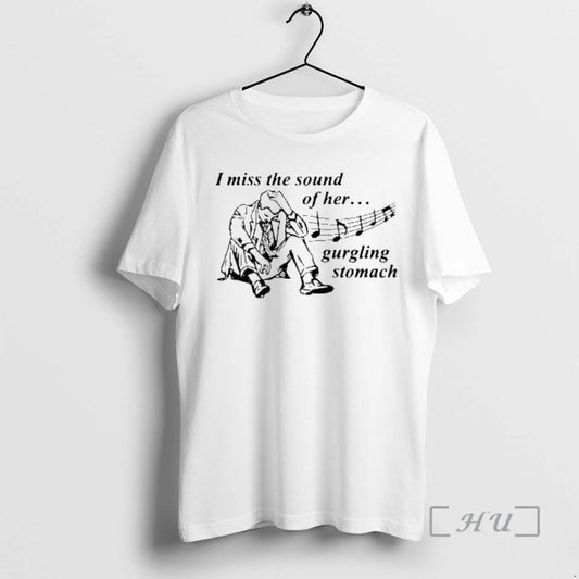 Officials I Miss The Sound Of Her Gurgling Stomach T-Shirts, Hoodie, Sweatshirt | AU18TeeNovaLab.com