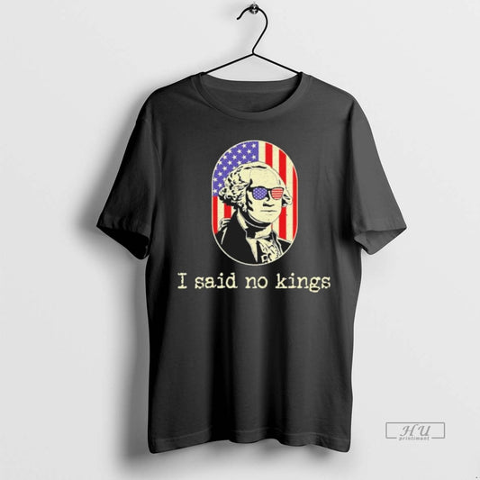 Officials I Said No Kings George Washington