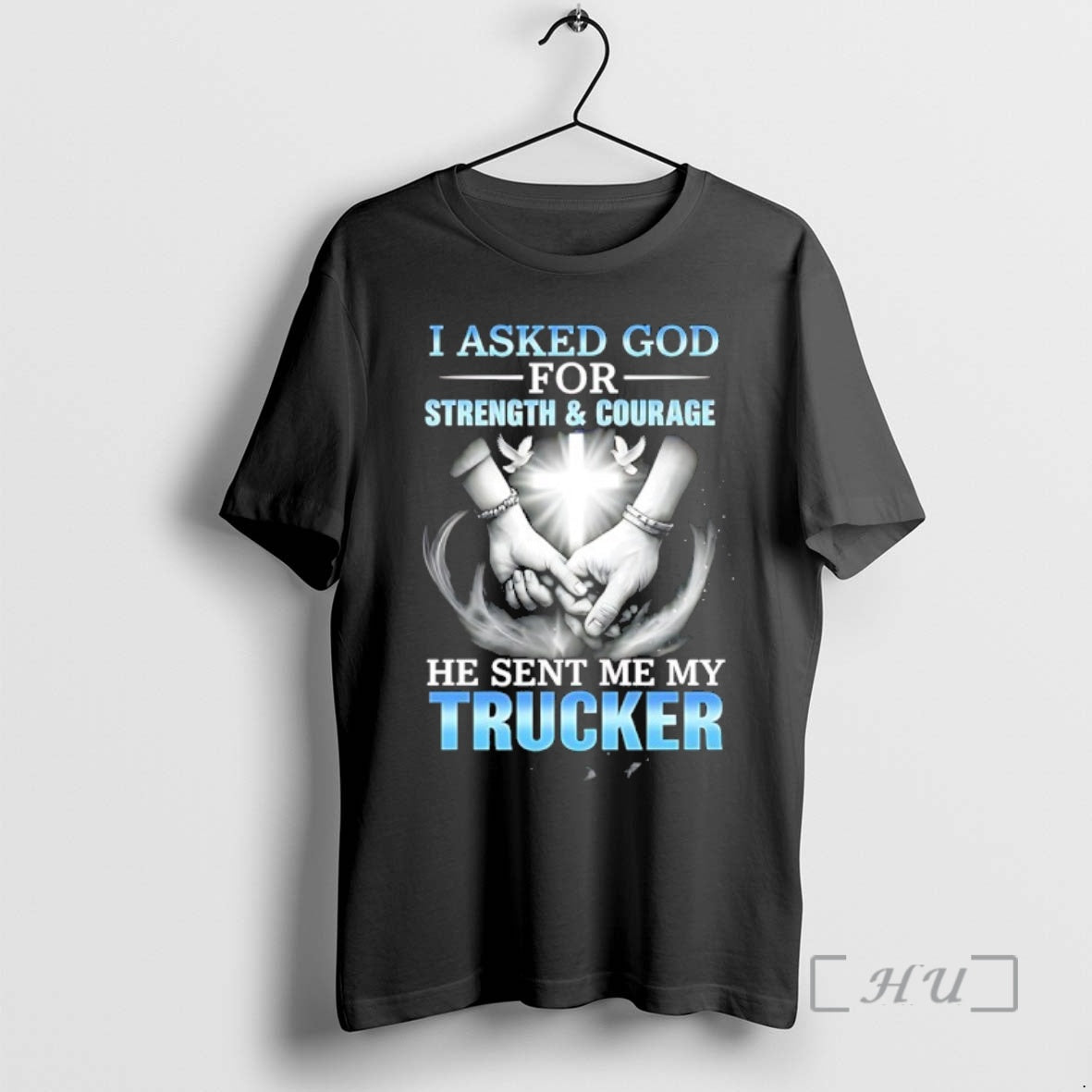 Officials I Asked God For Strength And Courage A He Sent Me My Trucker Premium T-Shirts, Hoodie, Sweatshirt