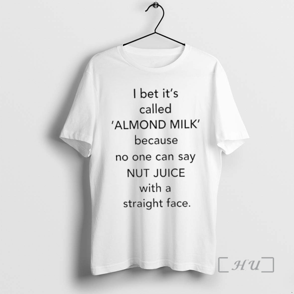 I Bet Its Called Almond Milk Because No One Can Say Nut Juice With A Straight Face