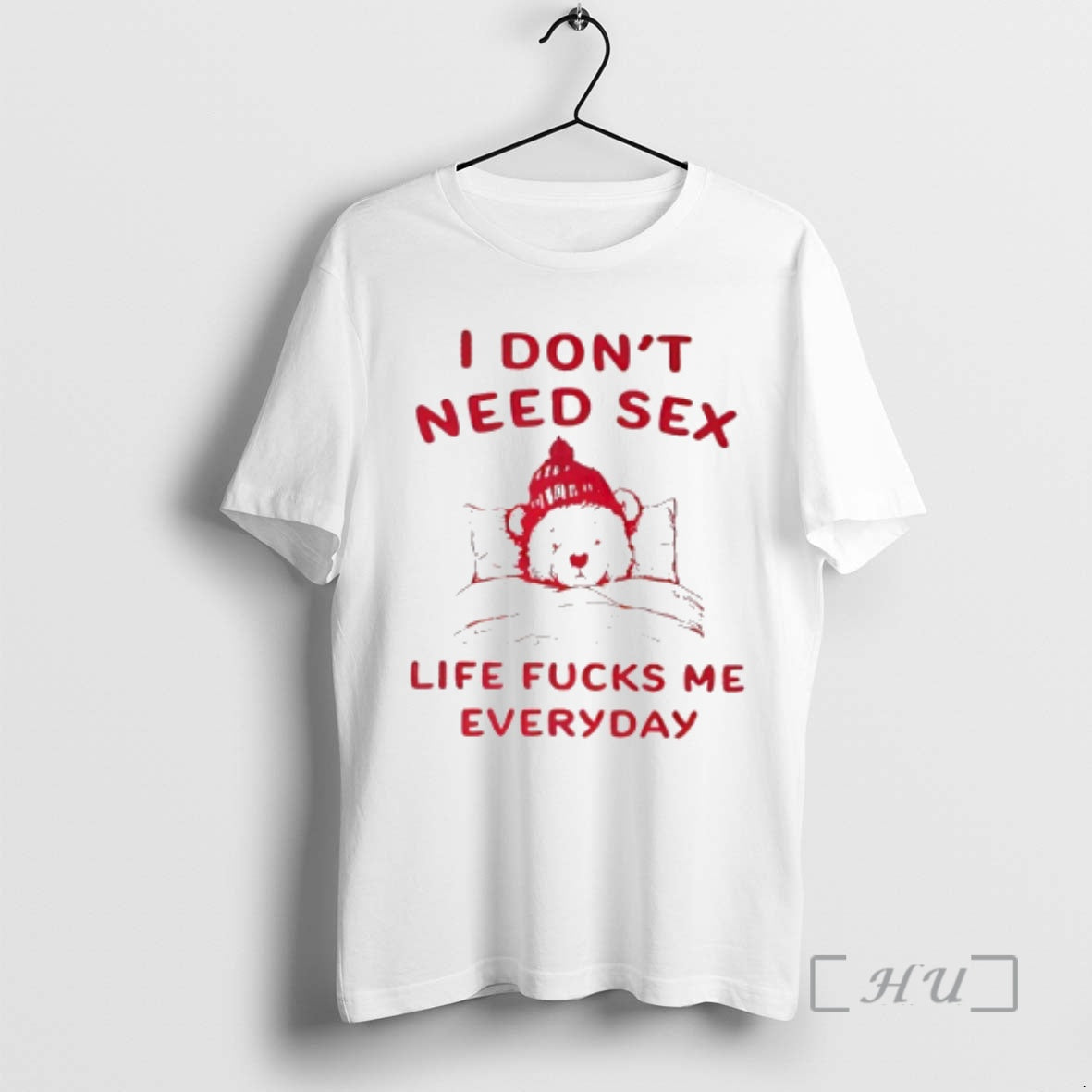 Officials I Dont Need Sex Life Sucks Me Everyday T-Shirts, Hoodie, Sweatshirt | AU18TeeNovaLab.com
