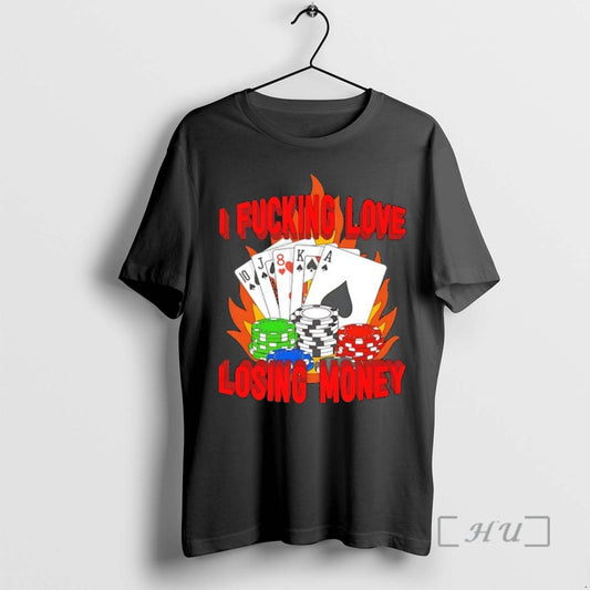 Officials I Fcking Love Losing Money Casino T-Shirts, Hoodie, Sweatshirt | AU18TeeNovaLab.com