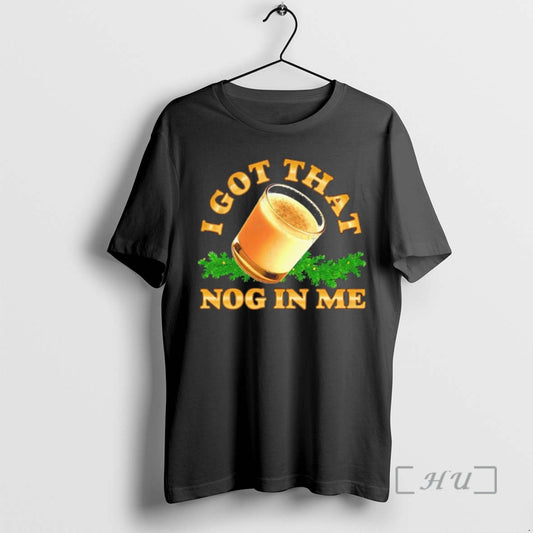 Officials I Got That Nog In Me Graphic T-Shirts, Hoodie, Sweatshirt | AU18TeeNovaLab.com