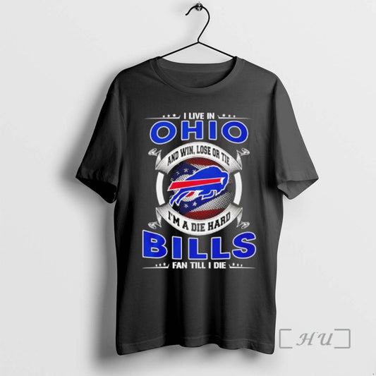 Officials I Live In Ohio And Win Lose Or Tie Im A Die Hard Bills T-Shirts, Hoodie, Sweatshirt | AU18TeeNovaLab.com