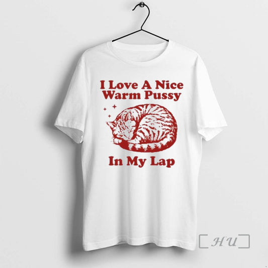 Officials I Love A Nice Warm Pussy In My Lap Cat Premium T Shirts Sweater Hoodie, Sweatshirt | AU18TeeNovaLab.com