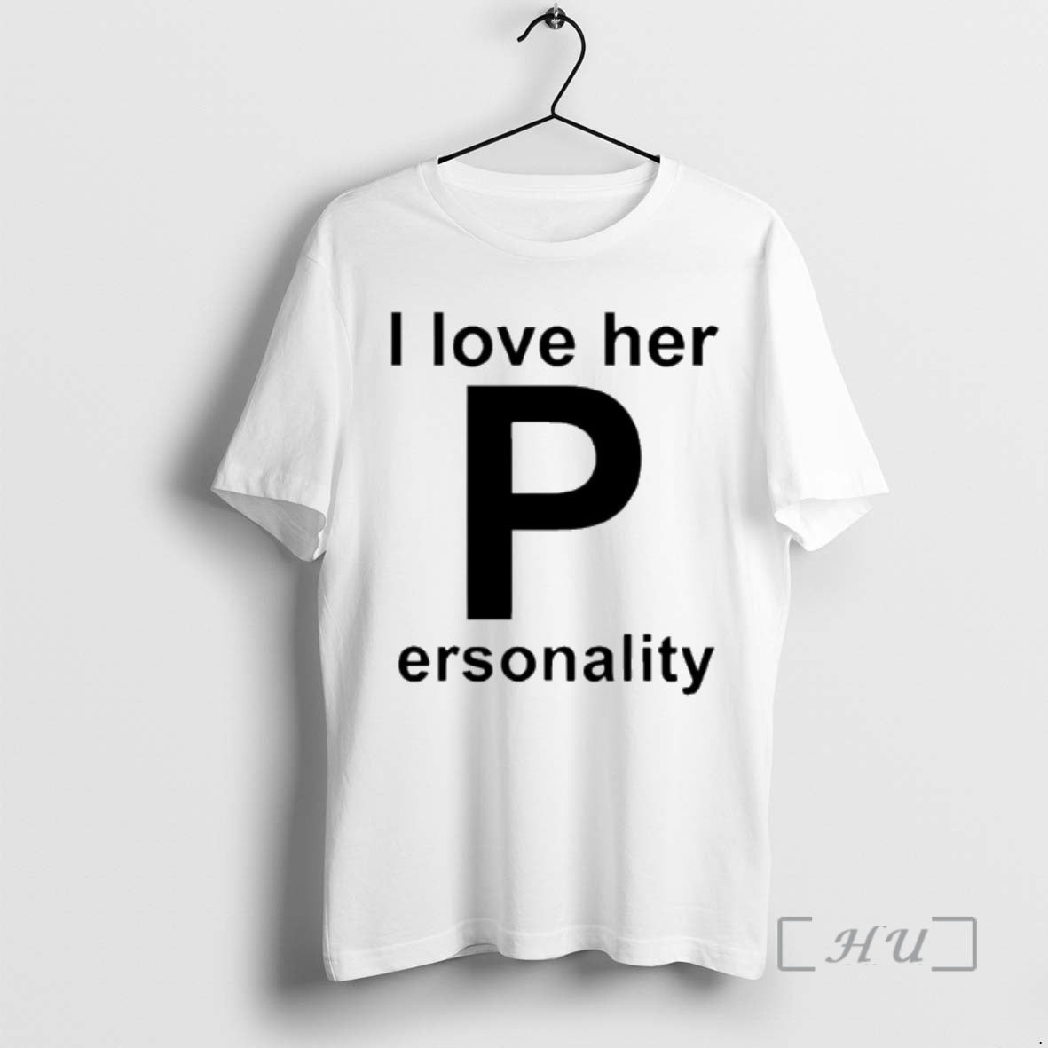 I Love Her Personality