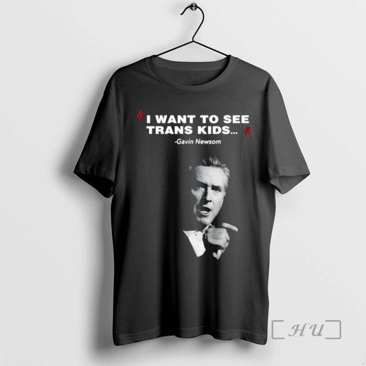 Officials I Want To See Trans Kids Gavin Newsom T-Shirts, Hoodie, Sweatshirt | AU18TeeNovaLab.com