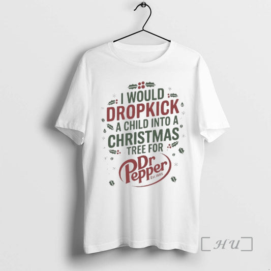 Officials I Would Dropkick A Child Into Christmas Tree For Dr Pepper Premium T Shirts Hoodie, Sweatshirt | AU18TeeNovaLab.com