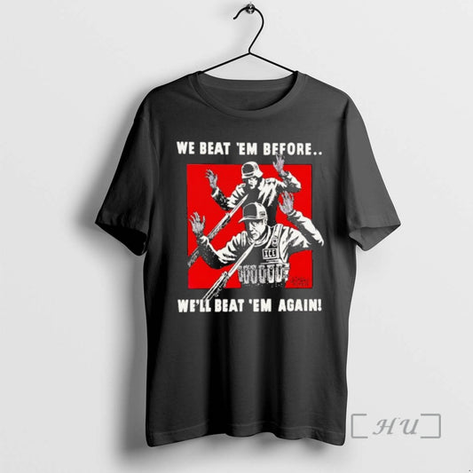 Officials Ise And Germany We Beat Em Before Well Beat Em Again Premium T Shirts Hoodie, Sweatshirt | AU18TeeNovaLab.com