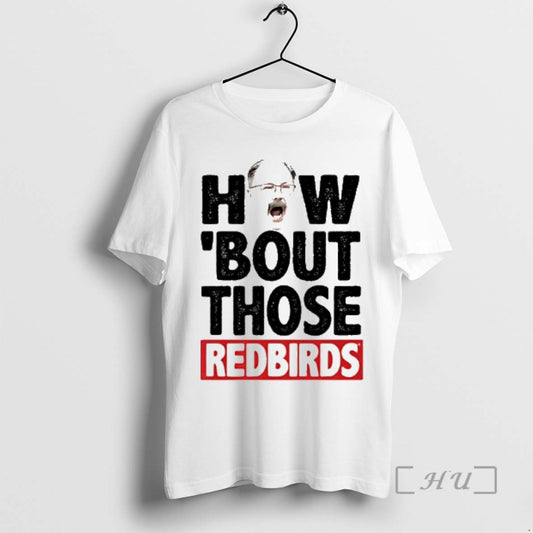 Officials Illinois State Redbirds How Bout Those Redbirds T-Shirts, Hoodie, Sweatshirt | AU18TeeNovaLab.com