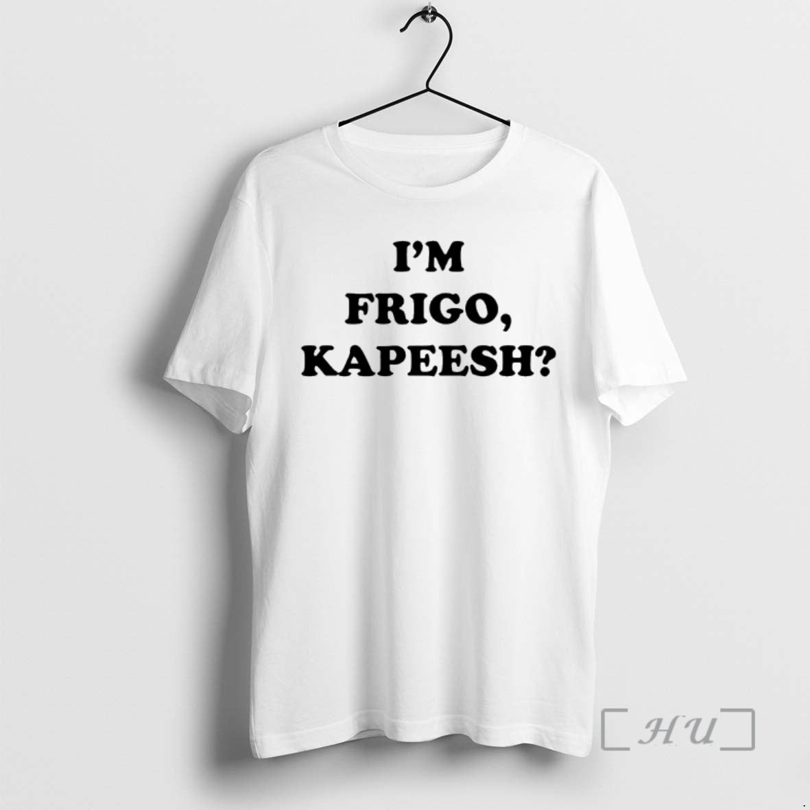 Officials Im Frigo Kapeesh T-Shirts, Hoodie, Sweatshirt | AU18TeeNovaLab.com