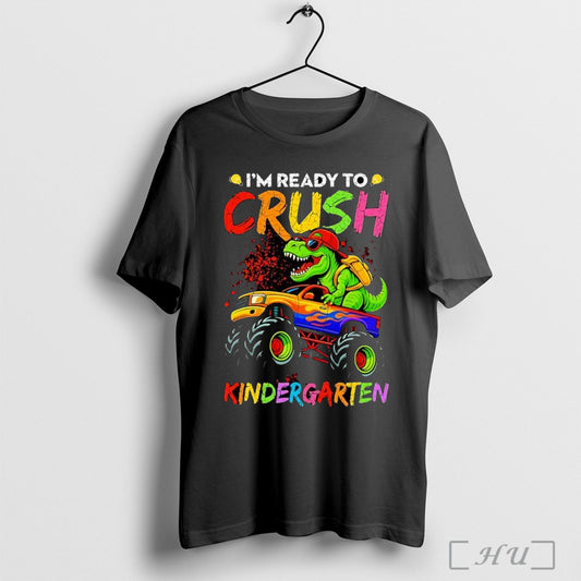 Officials Im Ready To Crush Kindergarten Monster Truck Dinosaur Kids Back To School
