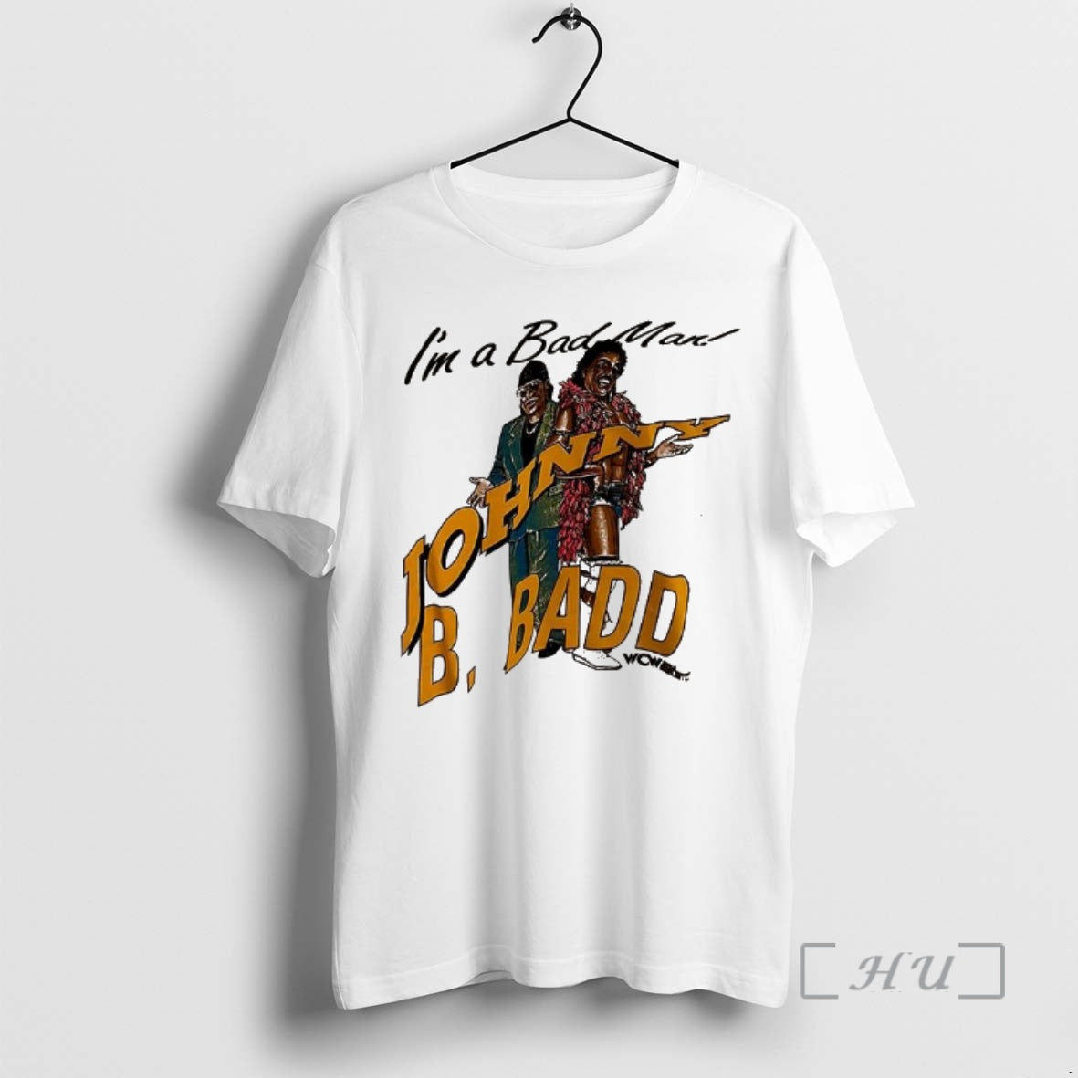 Officials Im A Bad Man Johnny B Badd T-Shirts, Hoodie, Sweatshirt | AU18TeeNovaLab.com