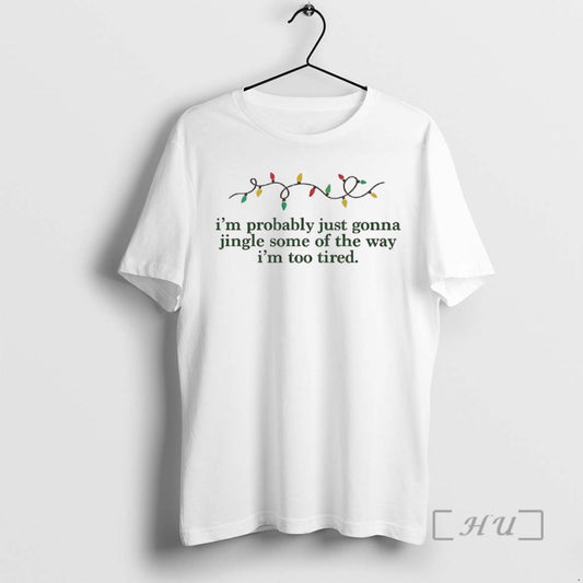 Officials Im Probably Just Gonna Jingle Some Of The Way Im Too Tired String Christmas T-Shirts, Hoodie, Sweatshirt