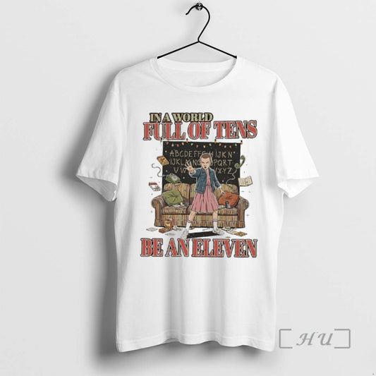Officials In A World Full Of Tens Be An Eleven Stranger Premium T Shirts Sweater Hoodie, Sweatshirt | AU18TeeNovaLab.com