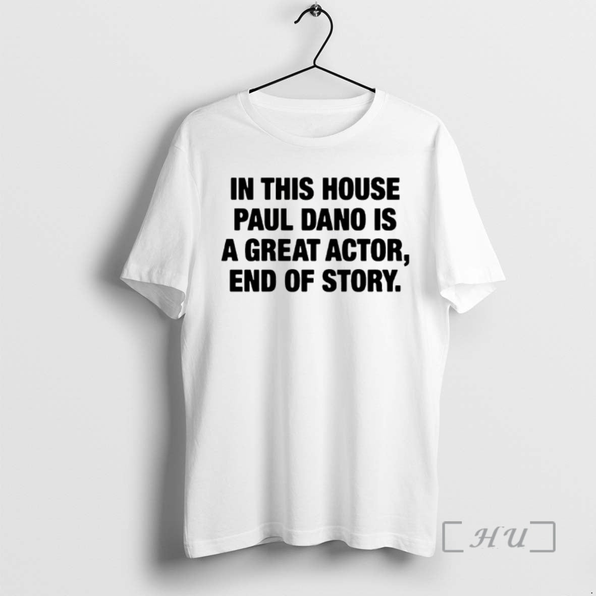 Officials In This House Paul Is A Great Actor T-Shirts, Hoodie, Sweatshirt | AU18TeeNovaLab.com
