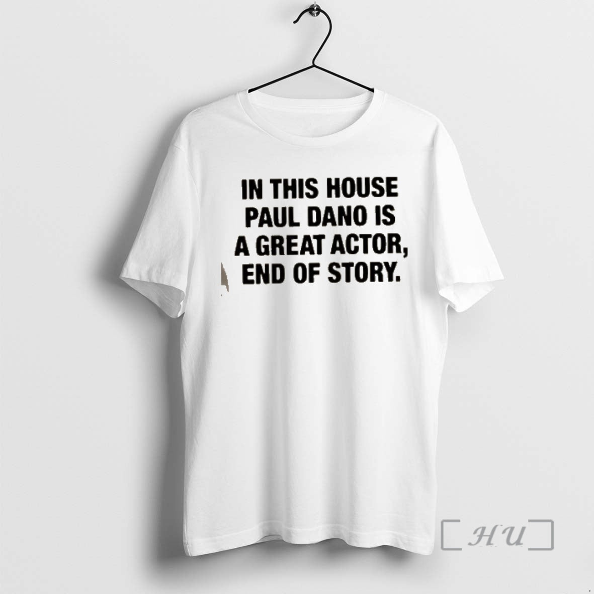 Officials In This House Paul Is A Great Actor End Of Story Premium T Shirts Hoodie, Sweatshirt | AU18TeeNovaLab.com