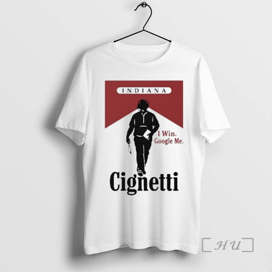 Officials Indiana Cignetti I Win Google Me Cigarette T-Shirts, Hoodie, Sweatshirt | AU18TeeNovaLab.com