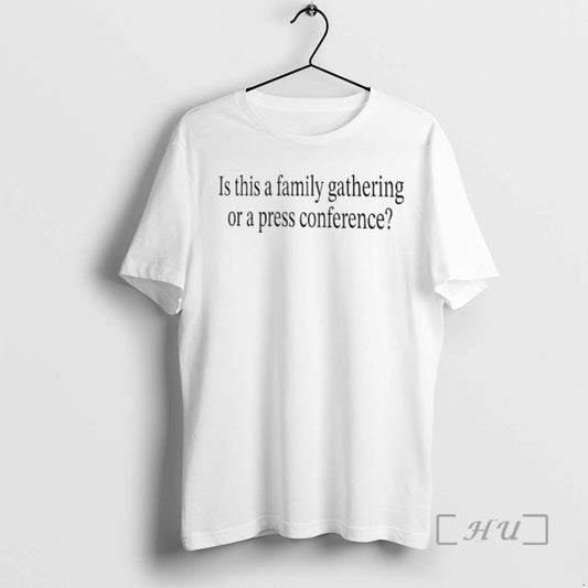 Officials Is This A Family Gathering Or A Press Conference T-Shirts, Hoodie, Sweatshirt | AU18TeeNovaLab.com