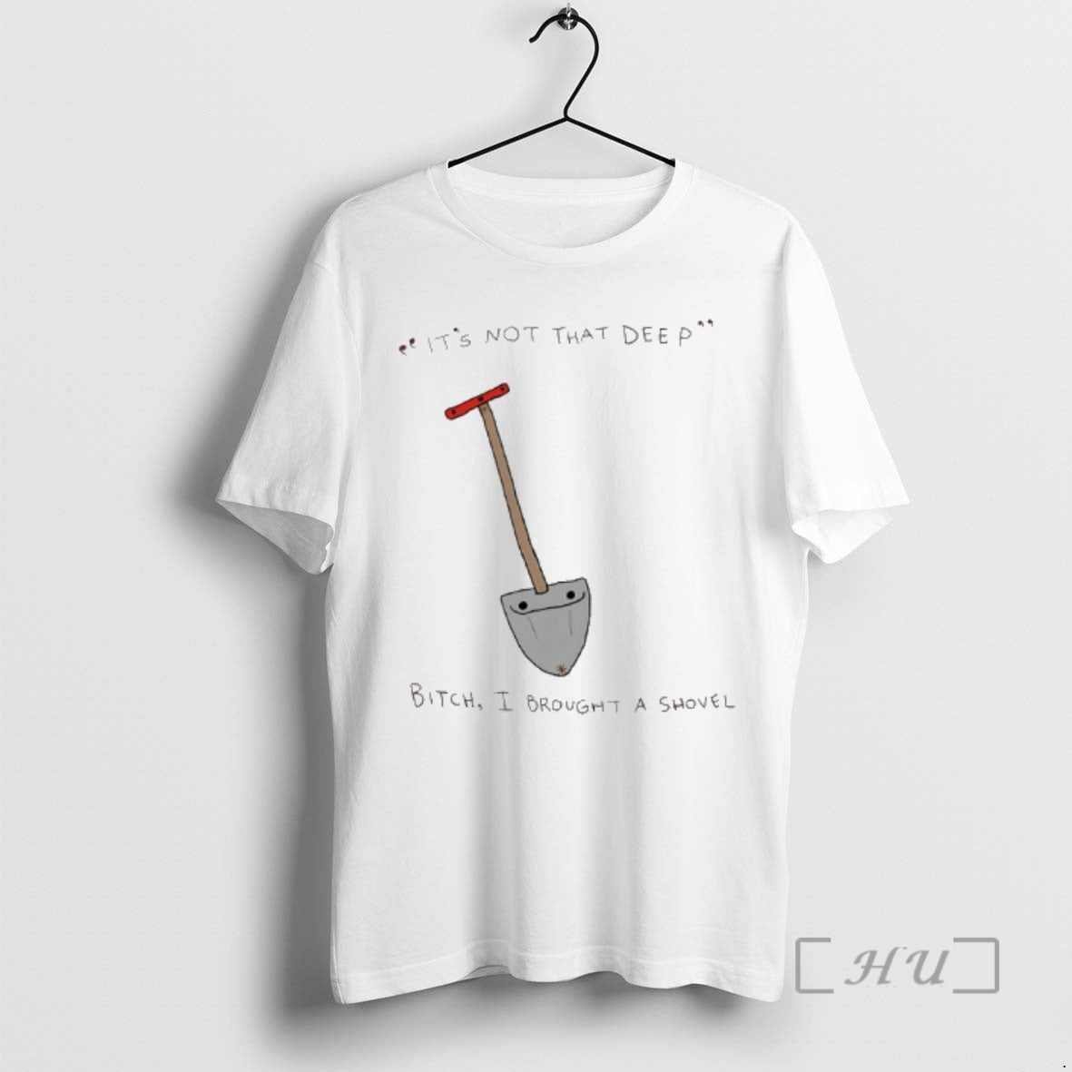 Officials Its Not That Deep Bitch I Brought A Shovel T-Shirts, Hoodie, Sweatshirt | AU18TeeNovaLab.com