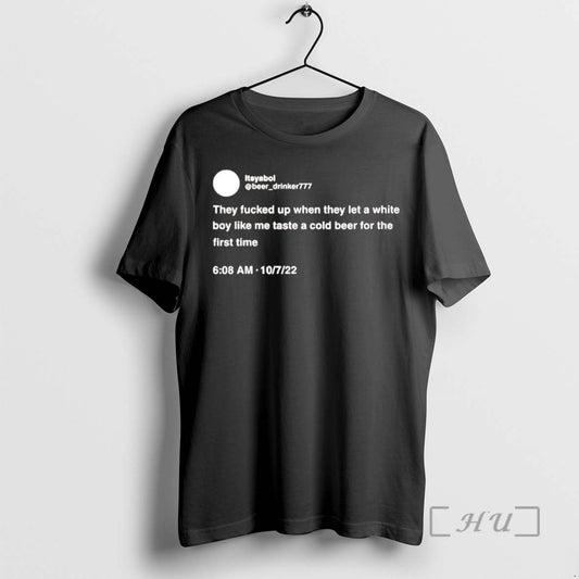 Officials Itsyaboi Tweet They Fucked Up When They Let A White Boy Like Me Taste T-Shirts, Hoodie, Sweatshirt