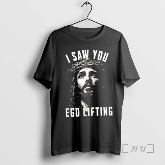 Officials Jesus I Saw You Ego Lifting T-Shirts, Hoodie, Sweatshirt | AU18TeeNovaLab.com