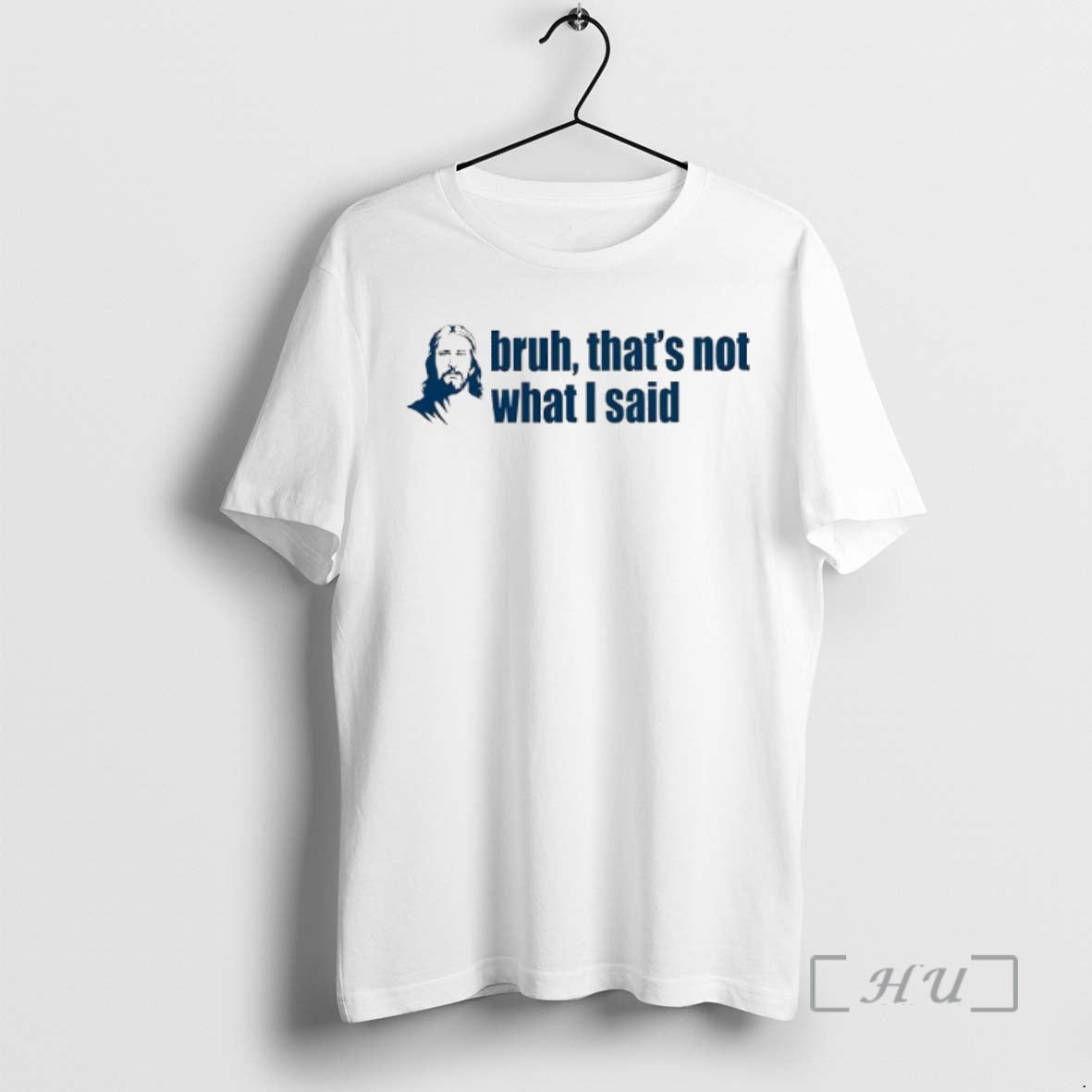 Officials Jesuss Face Bruh Thats Not What I Said T-Shirts, Hoodie, Sweatshirt | AU18TeeNovaLab.com