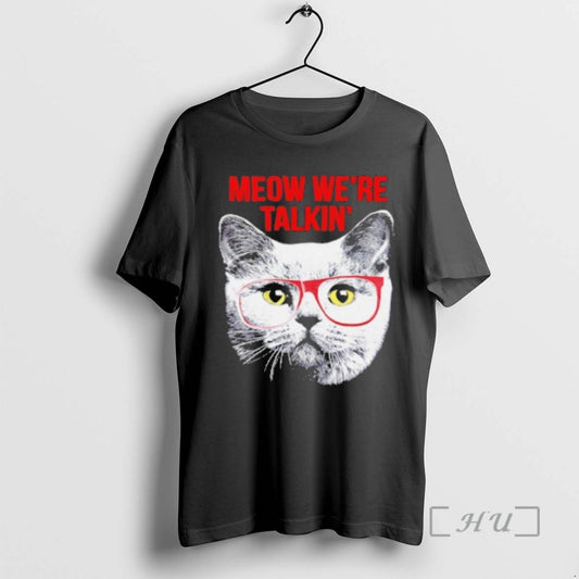Officials Joey Bragg Cat Meow Were Talkin T-Shirts, Hoodie, Sweatshirt | AU18TeeNovaLab.com