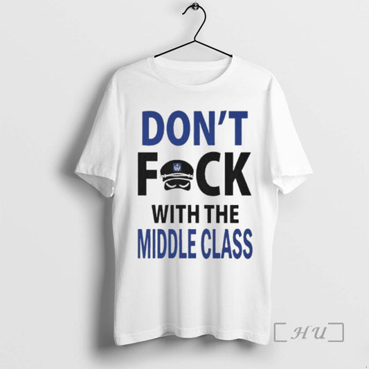 Officials Joshua Block Dont Fuck With The Middle Class T-Shirts, Hoodie, Sweatshirt | AU18TeeNovaLab.com