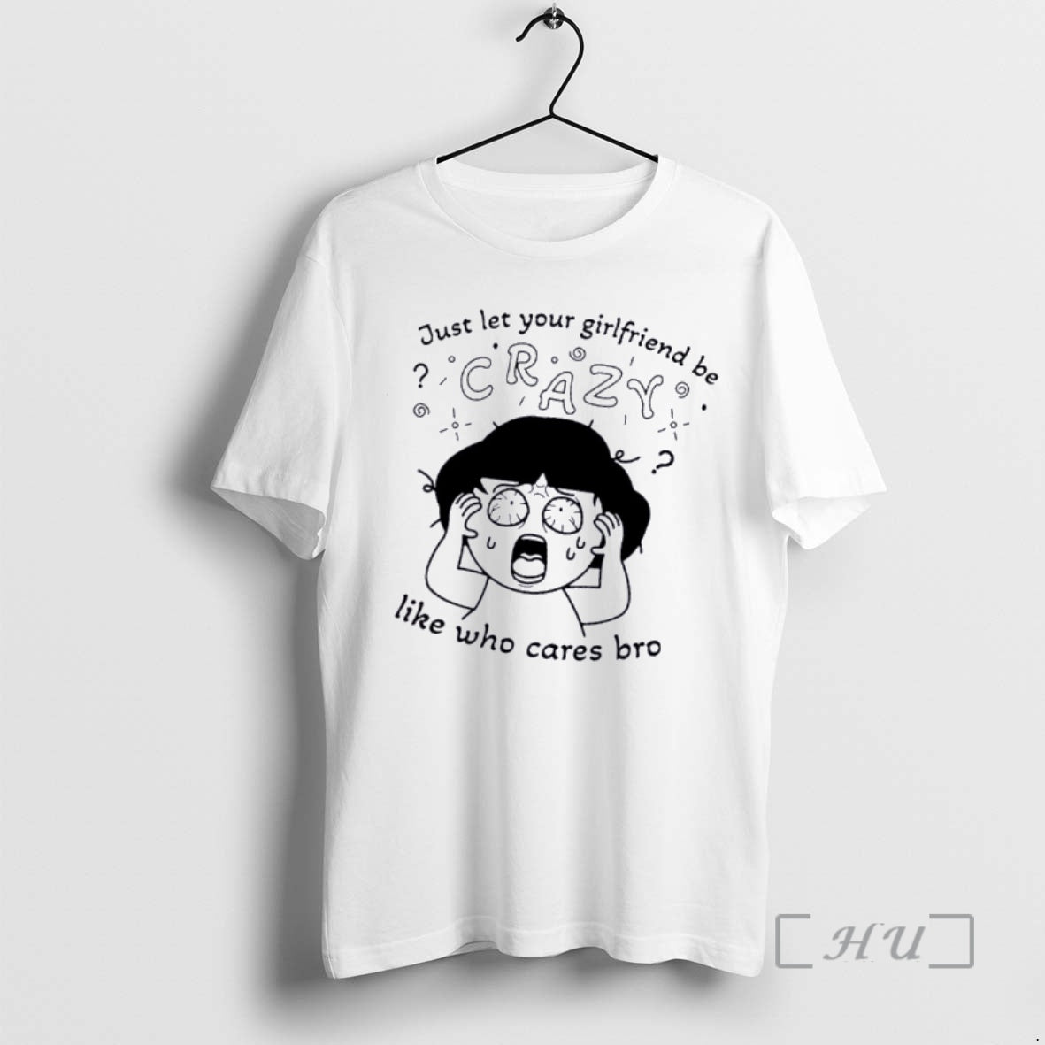Officials Just Let Your Girlfriend Be Crazy Like Who Cares Bro Premium T Shirts Sweater Hoodie, Sweatshirt