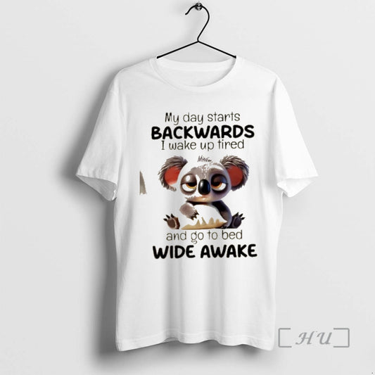 Officials Koala My Day Starts Backwards I Wake Up Tired And Go To Bed Wide T-Shirts, Hoodie, Sweatshirt | AU18TeeNovaLab.com