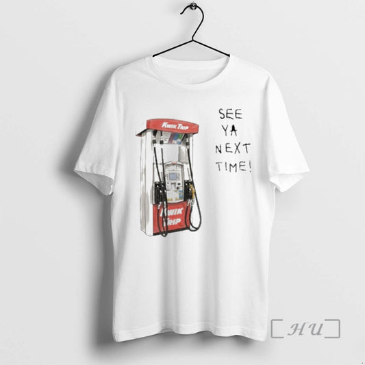 Officials Kwik Trip Pump See Ya Next Time T-Shirts, Hoodie, Sweatshirt | AU18TeeNovaLab.com