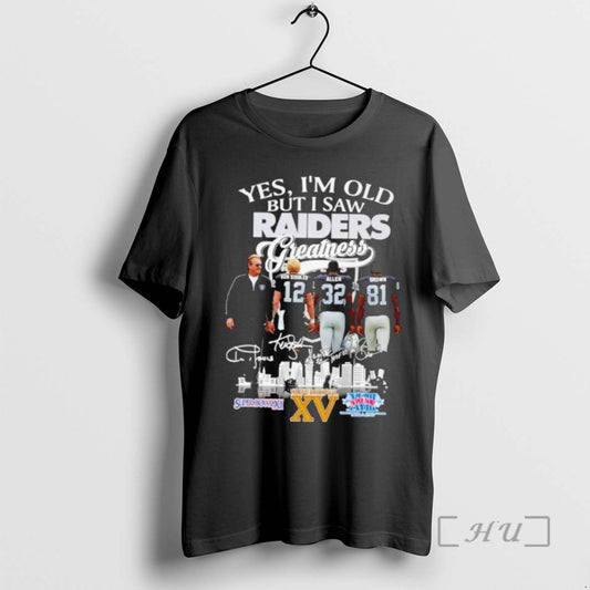 Officials Las Vergas Raiders Yes Im Old But I Saw Raiders Greatness Squad 2025 Premium T-Shirts, Hoodie, Sweatshirt