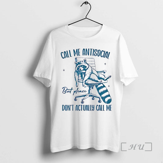 Officials Lazy Raccoon Call Me Antisocial But Please Dont Call Me Premium T Shirts Sweater Hoodie, Sweatshirt